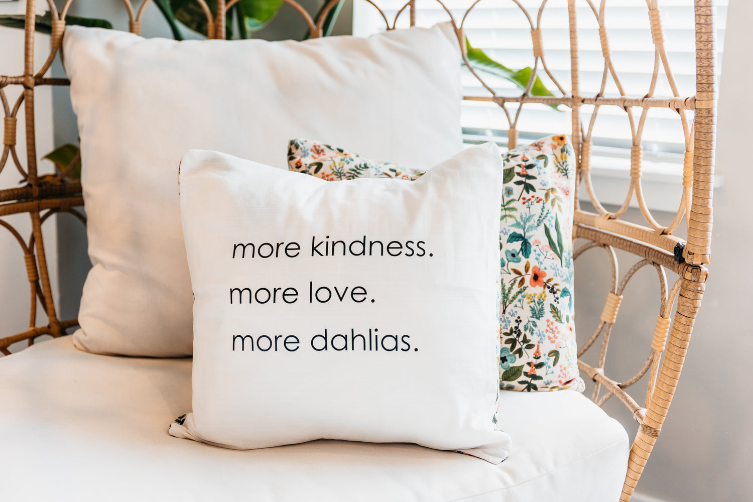 Pillow: more kindness, more love, more dahlias.